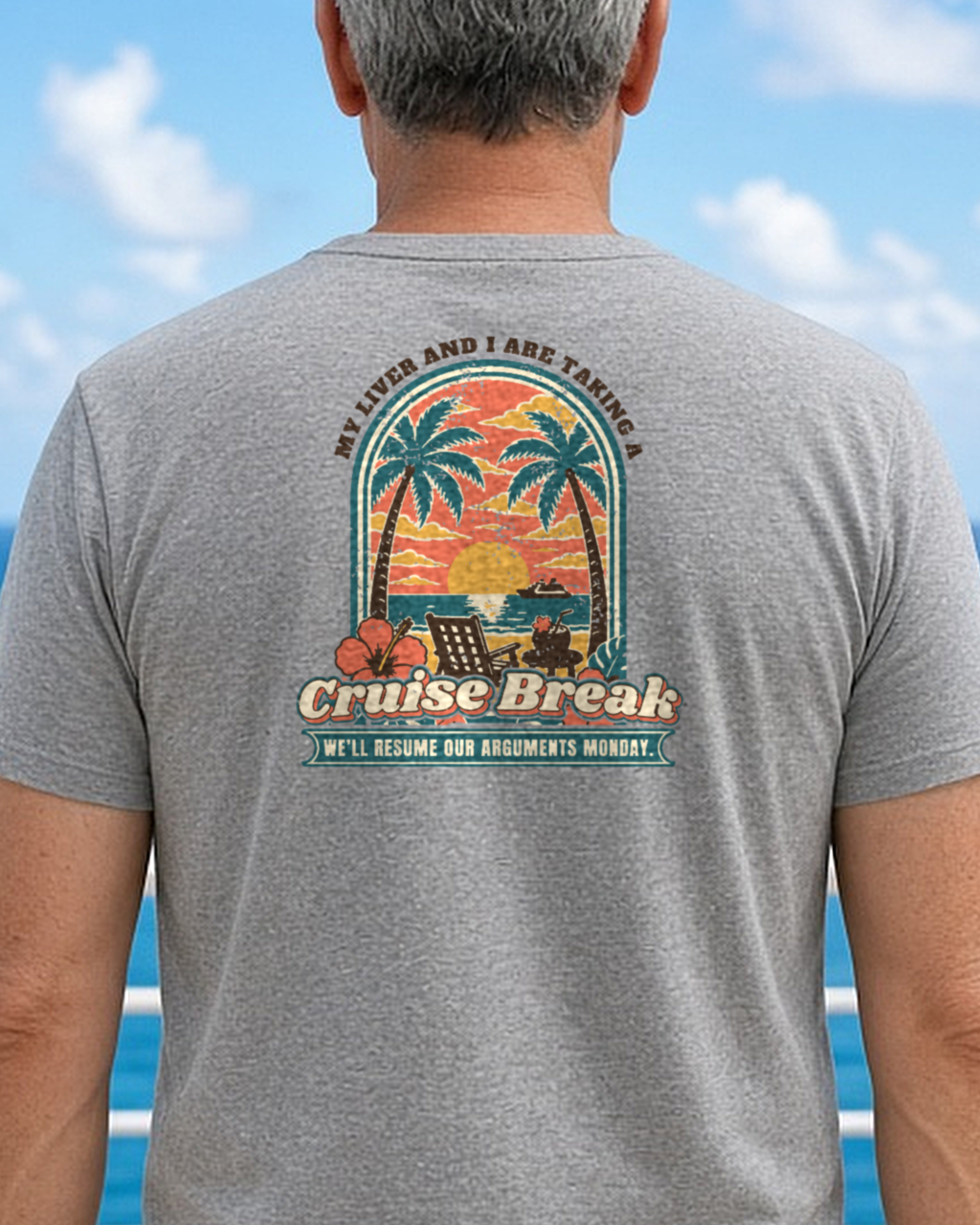 Mockup: ash My Liver and I Are Taking a Cruise Break tee, back print, worn at a ship rail